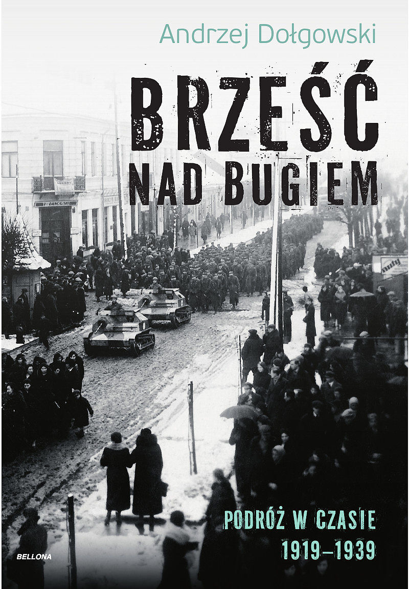 Brześć nad Bugiem. Podróż w czasie 1919–1939