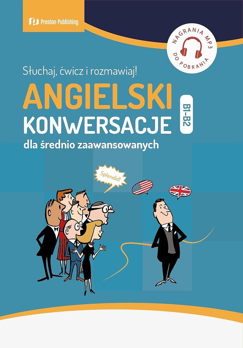 Angielski. Konwersacje dla średnio zaawansowanych Poziom B1-B2