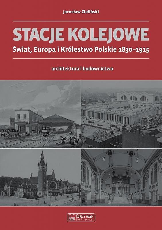 Stacje kolejowe -Świat, Europa i Królestwo Polskie do 1915 roku