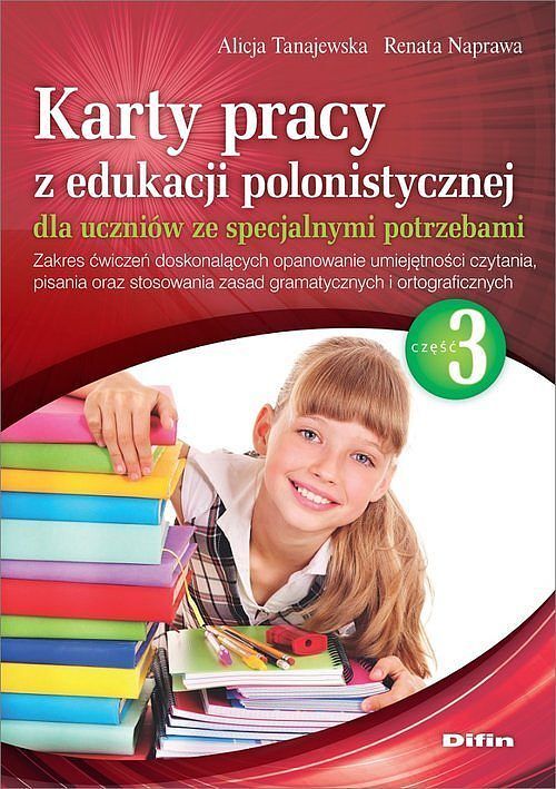 Karty pracy z edukacji polonistycznej dla uczniów ze specjalnymi potrzebami. Część 3