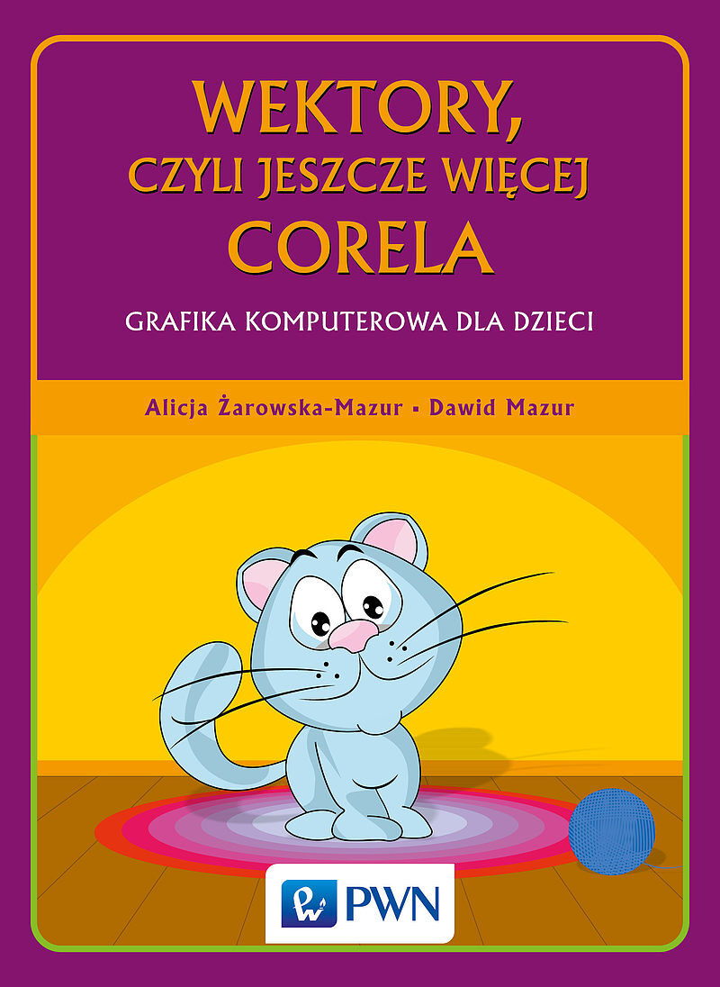 Wektory, czyli jeszcze więcej Corela Grafika komputerowa dla dzieci