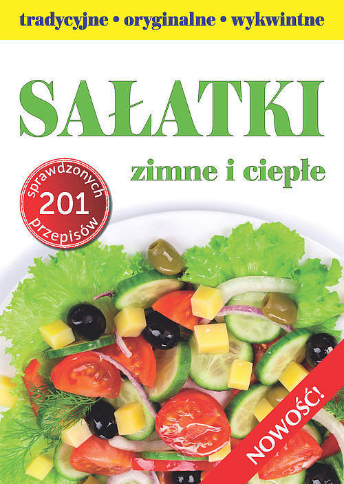 Sałatki: tradycyjne, oryginalne, wykwintne