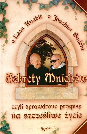 Sekrety mnichów, czyli sprawdzone przepisy na szczęśliwe życie
