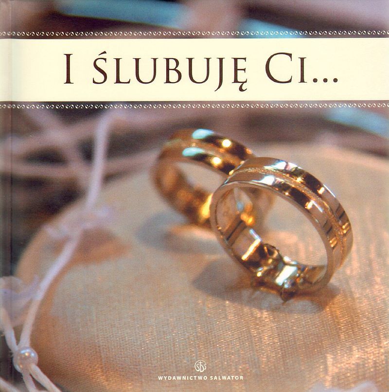 I ślubuję Ci...