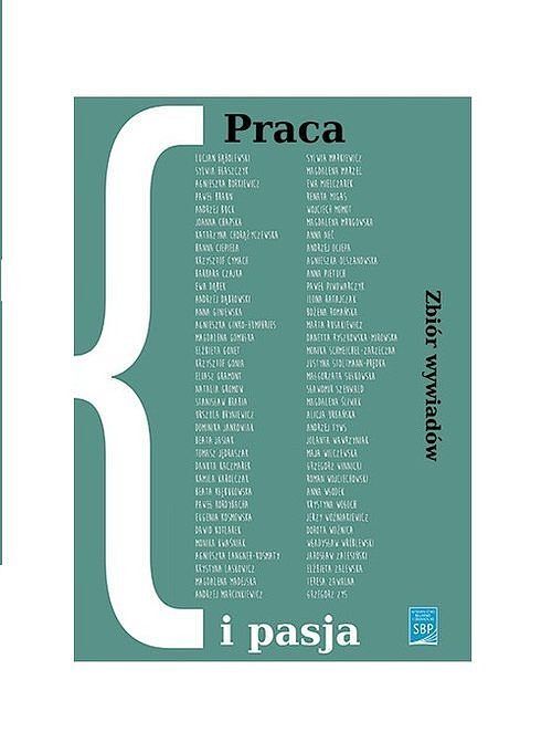 Praca i pasja Zbiór wywiadów