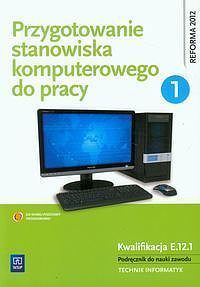 Przygotowanie stanowiska komputerowego do pracy Podręcznik. Część 1