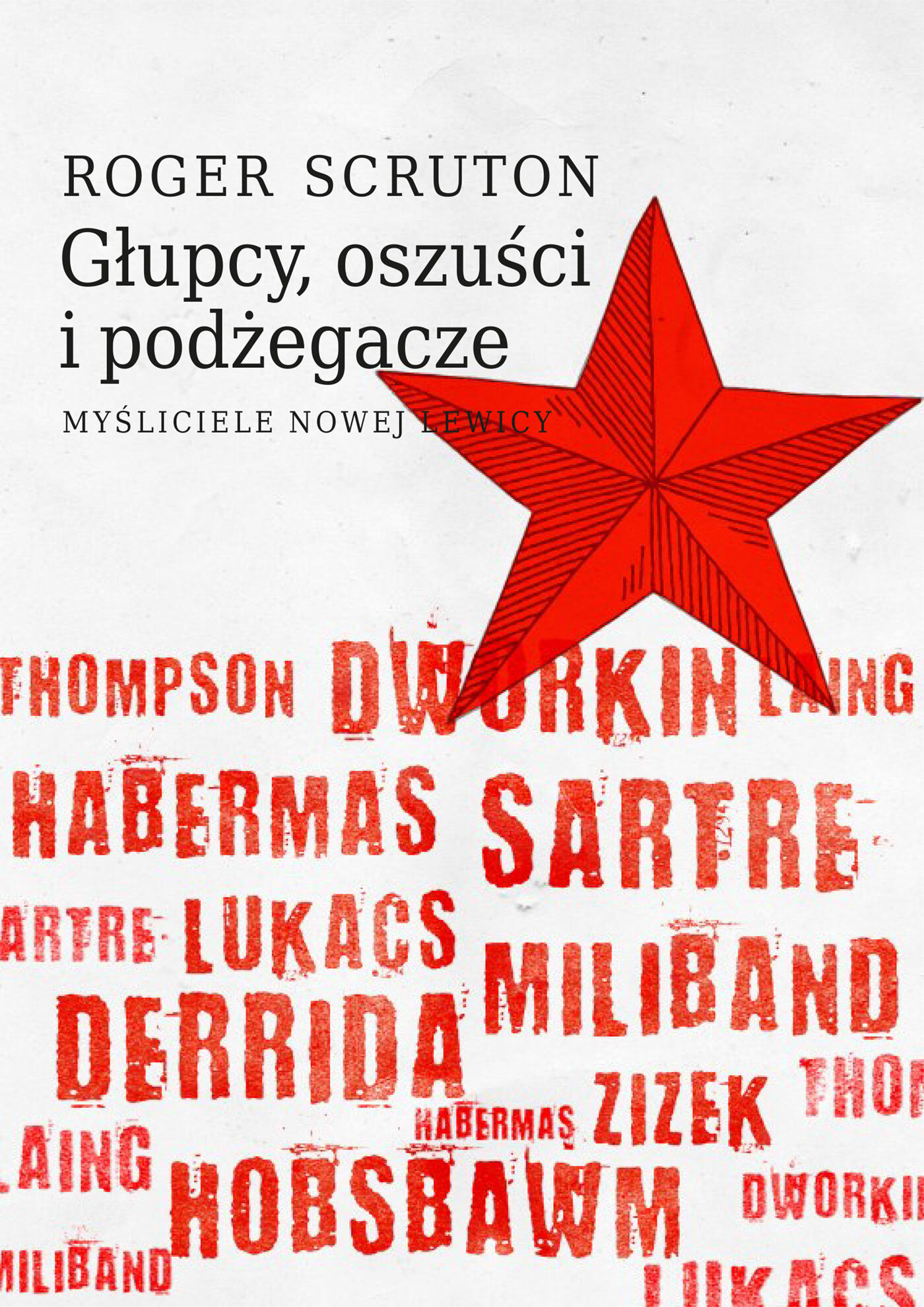 Głupcy, oszuści i podżegacze. Myśliciele nowej lewicy (e-book)