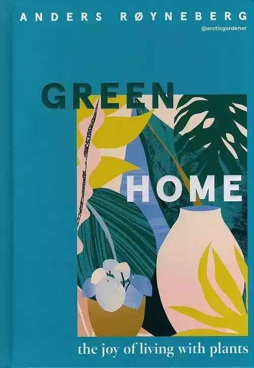 Green Home: The Joy of Living with Plants