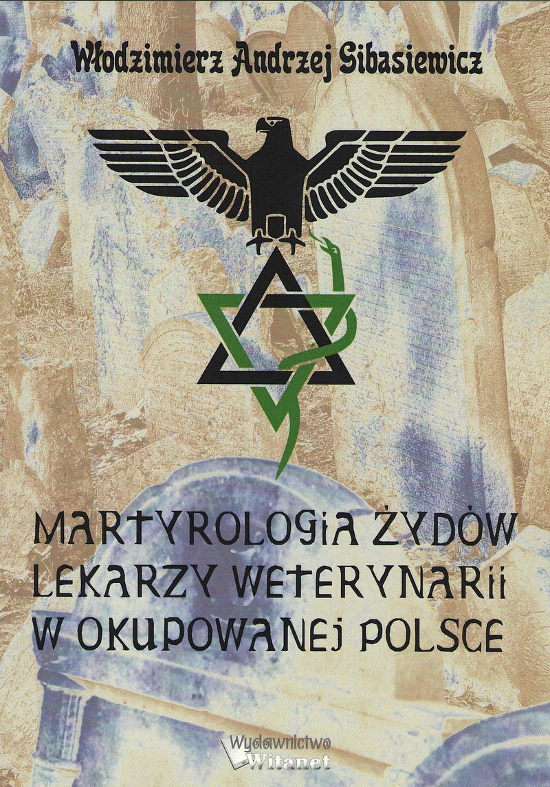 Martyrologia żydów lekarzy weterynarii w okupowanej polsce