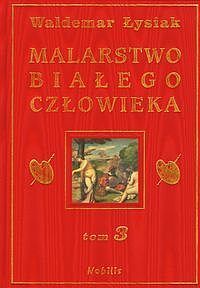 Malarstwo białego człowieka. Tom 3