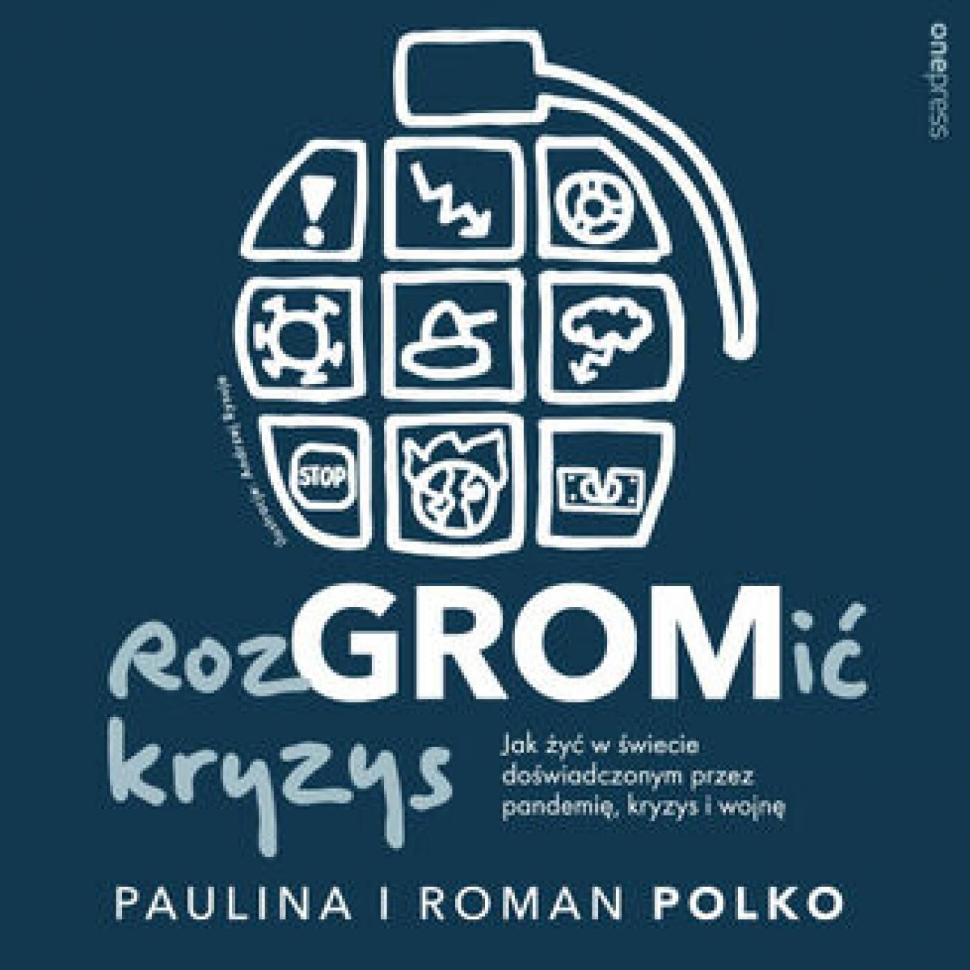 RozGROMić kryzys. Jak żyć w świecie doświadczonym przez pandemię, kryzys i wojnę (audiobook MP3)