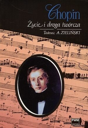 Chopin. Życie i droga twórcza