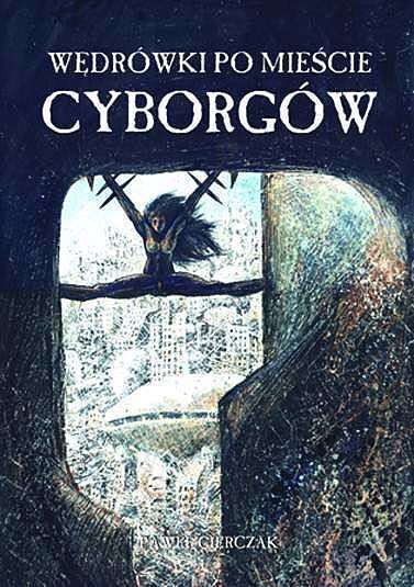 Wędrówki po Mieście Cyborgów