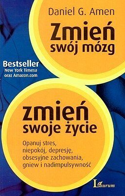 Zmień swój mózg, zmień swoje życie