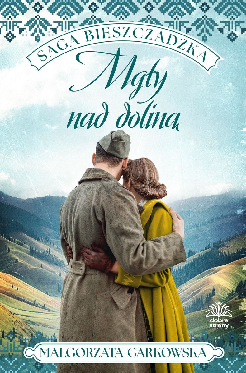Mgły nad doliną. Saga bieszczadzka. Tom 4