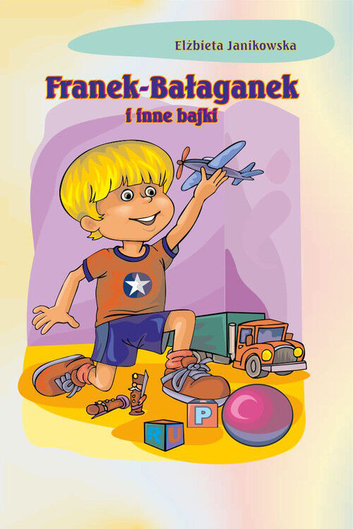 Franek-Bałaganek i inne bajki