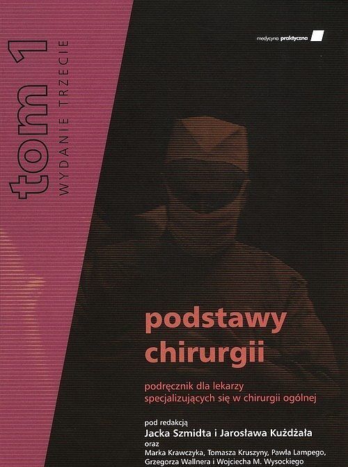 Podstawy chirurgii. Tom 1