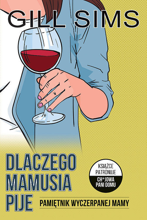 Dlaczego mamusia pije. Pamiętnik wyczerpanej gospodyni