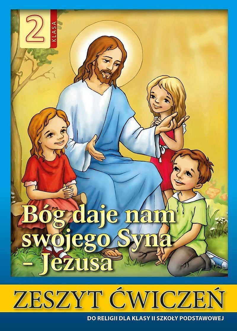 Religia bóg daje nam swojego syna jezusa ćwiczenia dla klasy 2 szkoły podstawowej