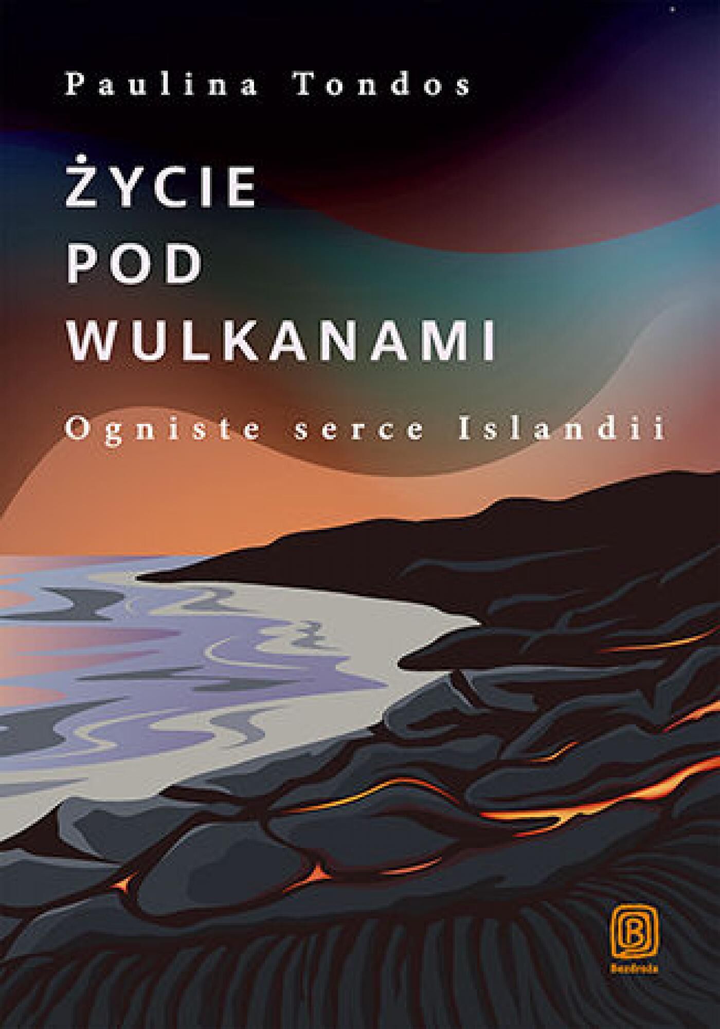 Życie pod wulkanami. Ogniste serce Islandii (e-book)