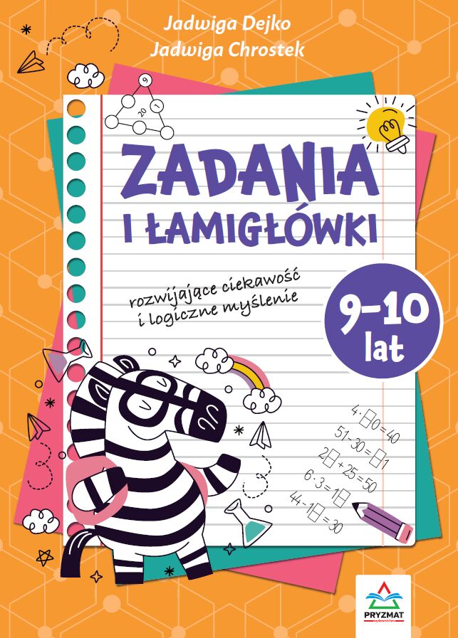 Zadania i łamigłowki 9-10 lat rozwijające ciekawość i logiczne myślenie