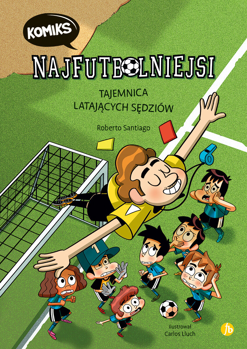 Tajemnica latających sędziów. Najfutbolniejsi. Komiks Wyd. 2