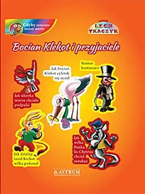 Bocian Klekot i przyjaciele Gdyby zwierzęta umiały mówić