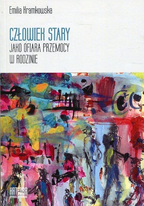Człowiek stary jako ofiara przemocy w rodzinie