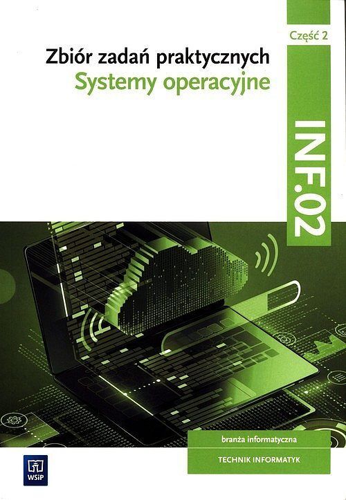 Zbiór zadań praktycznych Kwalifikacja INF.02. Część 2. Systemy operacyjne