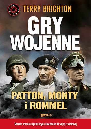 Gry wojenne. Patton, Monty i Rommel