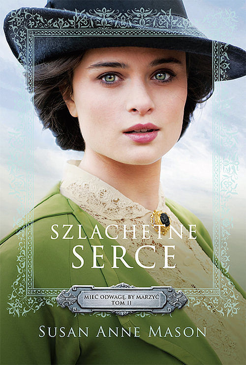 Szlachetne serce Mieć odwagę by marzyć 2
