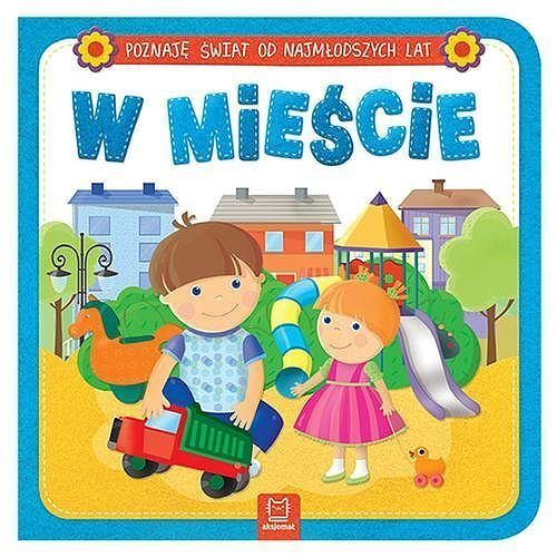 "Poznaję świat od najmłodszych lat. W mieście"