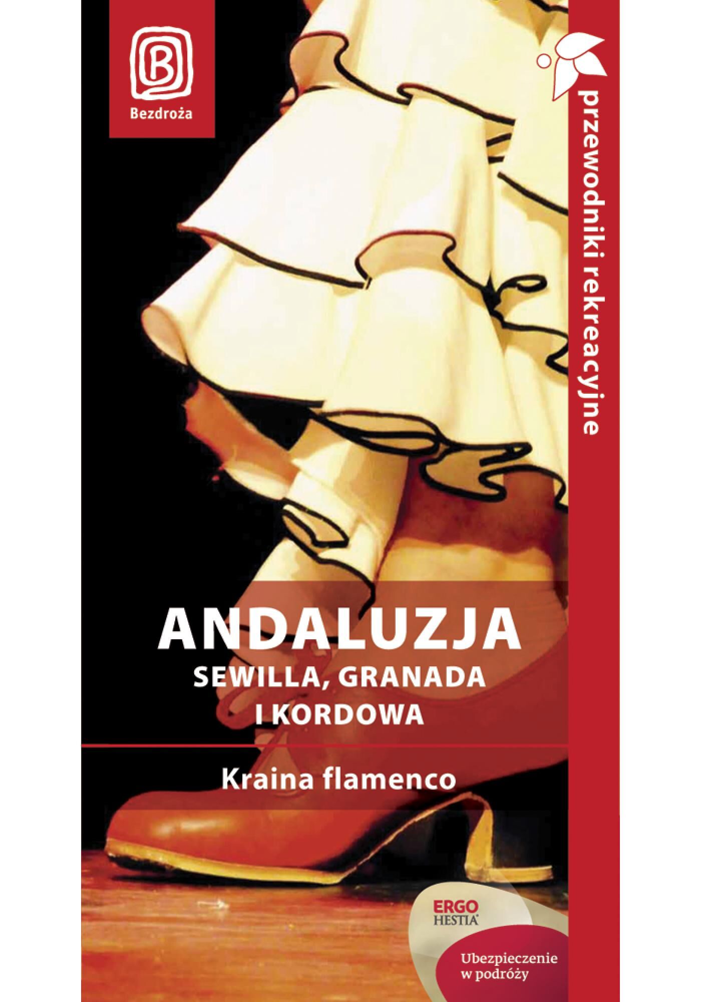Andaluzja. Sewilla, Granada i Kordowa. Kraina flamenco. Przewodnik rekreacyjny. Wydanie 2 (e-book)