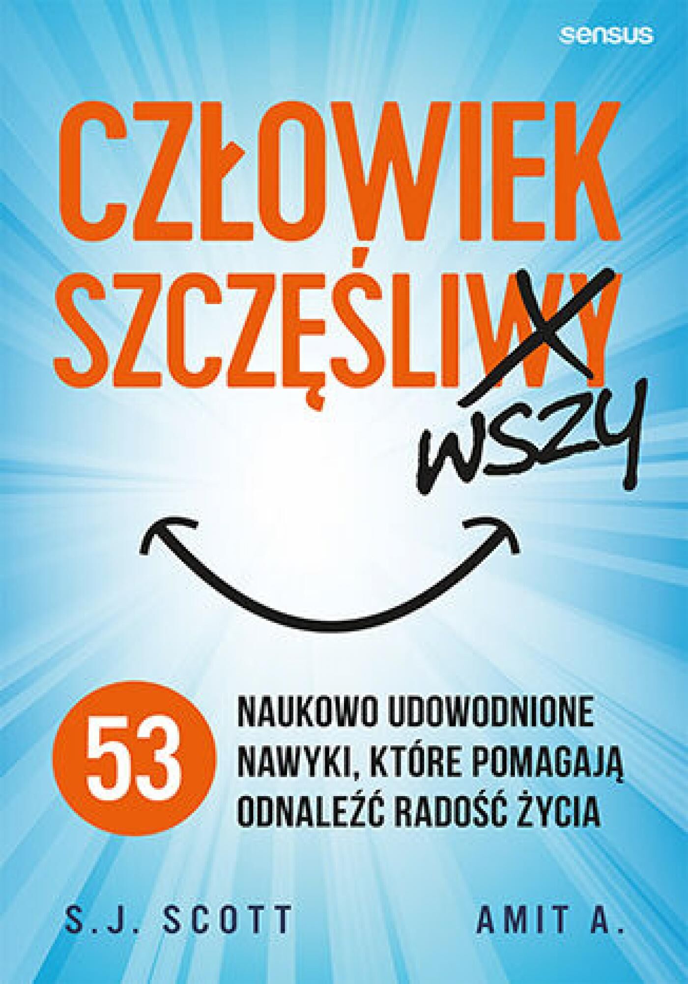 Człowiek szczęśliwszy. 53 naukowo udowodnione nawyki, które pomagają odnaleźć radość życia (e-book)