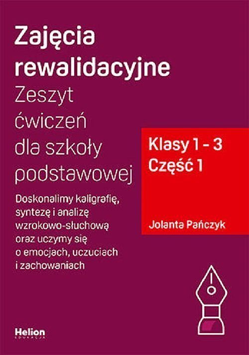 Zajęcia rewalidacyjne. Zeszyt ćwiczeń cz1 dla szkoły podstawowej, klasy 1-3