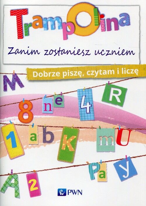 Trampolina Zanim zostaniesz uczniem Dobrze piszę,czytam i liczę