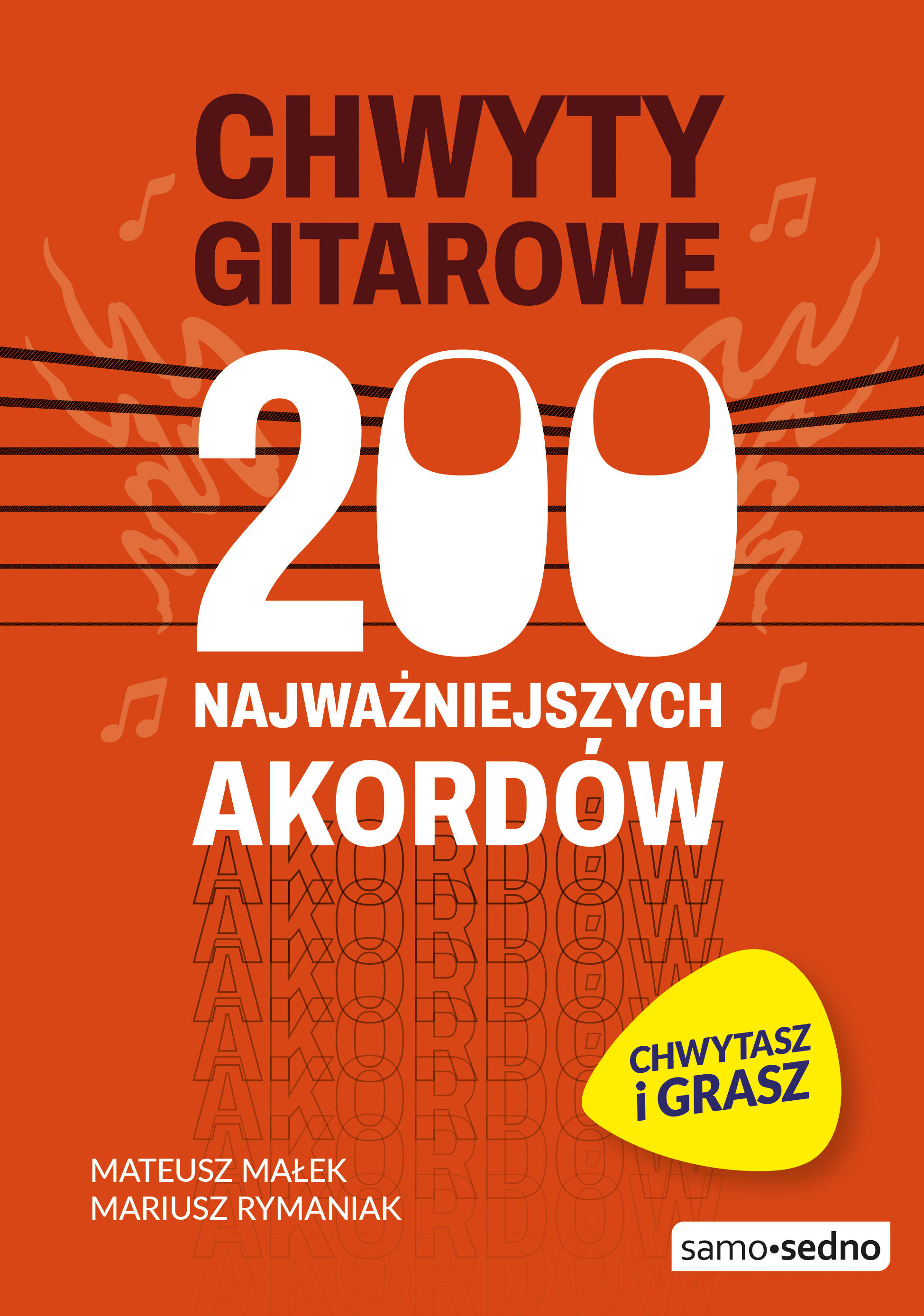 Chwyty gitarowe. 200 najważniejszych akordów. Samo Sedno
