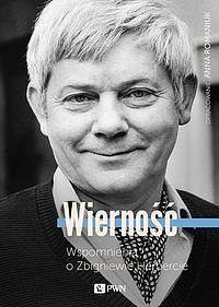 Wierność Wspomnienia o Zbigniewie Herbercie