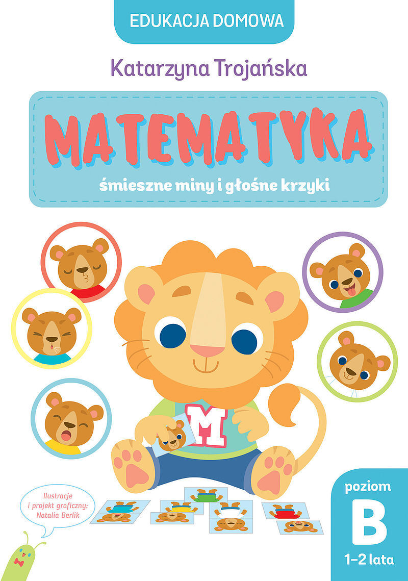 Edukacja domowa. Matematyka - śmieszne miny i głośne krzyki. Poziom B (1-2 lata)