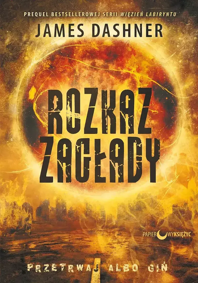 Rozkaz zagłady. Cykl Więzień Labiryntu. Tom 4