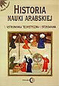 Historia nauki arabskiej. Astronomia teoretyczna i stosowana. Tom 1