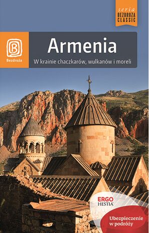 Przewodnik armenia w krainie chaczkarów wulkanów i moreli
