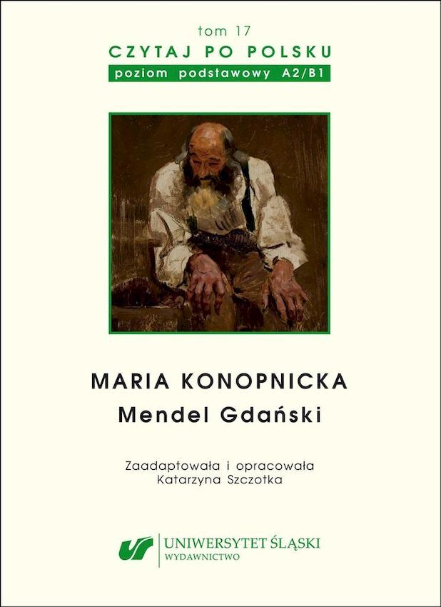 Maria Konopnicka: Mendel Gdański. Czytaj po polsku. Poziom A2-B1. Tom 17