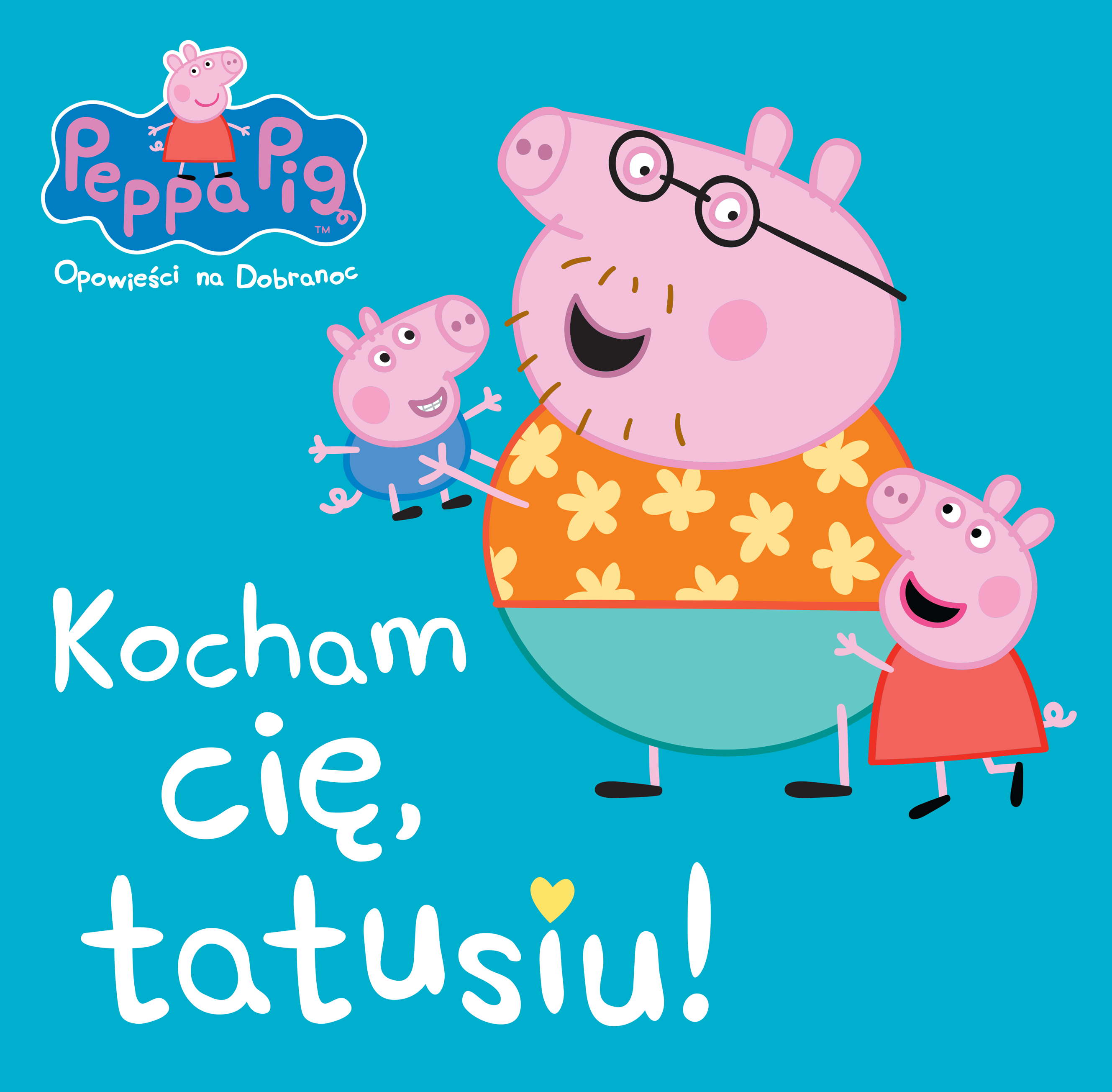 Peppa Pig Opowieści na dobranoc Kocham Cię, tatusiu!
