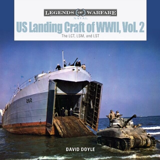 US Landing Craft of World War II, Vol. 2. The LCT, LSM, LCS(L)(3), and LST