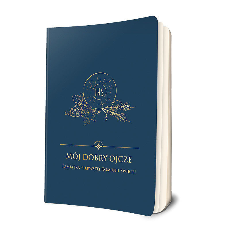 Mój dobry Ojcze. Pamiątka Pierwszej Komunii Świętej