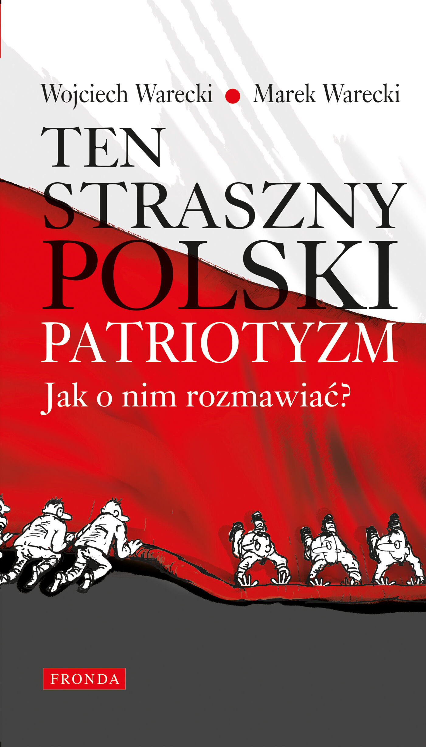 Ten straszny polski patriotyzm. Jak o nim rozmawiać? (e-book)
