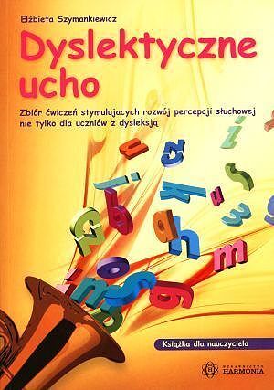 Dyslektyczne ucho. Książka dla nauczyciela