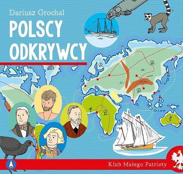 Polscy odkrywcy. Klub małego patrioty