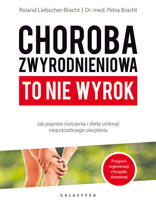 Choroba zwyrodnieniowa to nie wyrok.